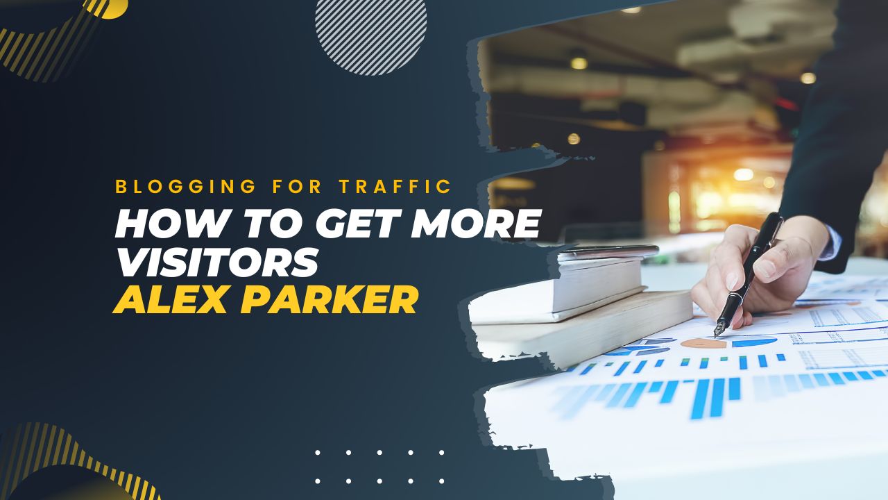 Blogging for Traffic: How to Get More Visitors